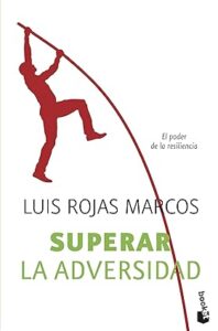 superar la adversidad luis rojas marcos