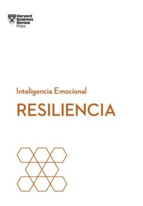 inteligencia emocional resiliencia harvard business review