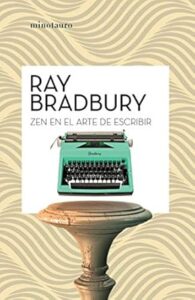 zen en el arte de escribir ray bradbury