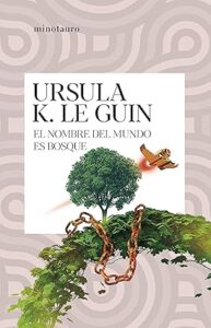 el nombre del mundo es bosque ursula k le guin