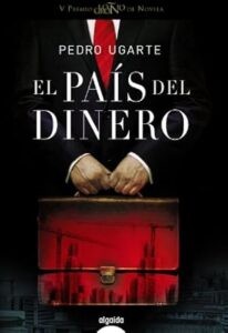 Los 7 mejores libros de Pedro Ugarte el pais del dinero pedro ugarte