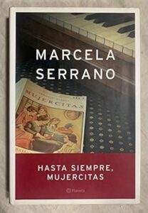 hasta siempre mujercitas marcela serrano