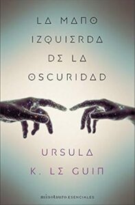 la mano izquierda de la oscuridad ursula k le guin