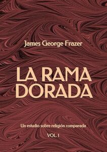 la rama dorada james george frazer