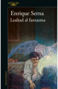 lealtad al fantasma enrique serna