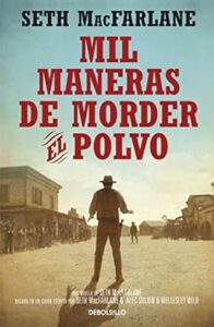 Mil maneras de morder el polvo - Seth MacFarlane