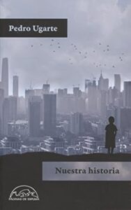 Los 7 mejores libros de Pedro Ugarte nuestra historia pedro ugarte