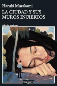 la ciudad y sus muros inciertos haruki murakami