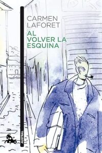 al volver la esquina carmen laforet