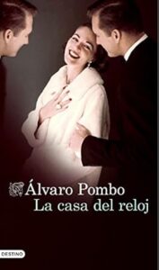 la casa del reloj alvaro pombo