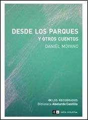 desde los parques y otros cuentos daniel moyano