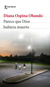 parece que dios hubiera muerto diana ospina obando