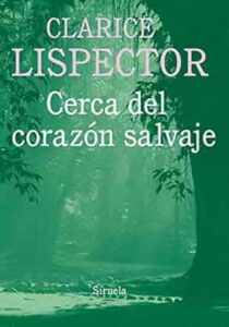 Cerca del corazón salvaje clarice lispector