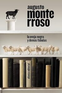 la oveja negra y demas fabulas augusto monterroso