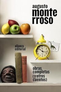 obras completas y otros cuentos de augusto monterroso