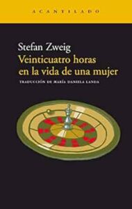 24 horas en la vida de una mujer stefan zweig
